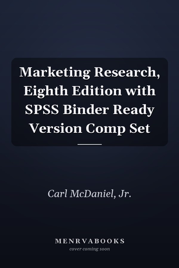 Marketing Research, Eighth Edition with SPSS Binder Ready Version Comp Set
