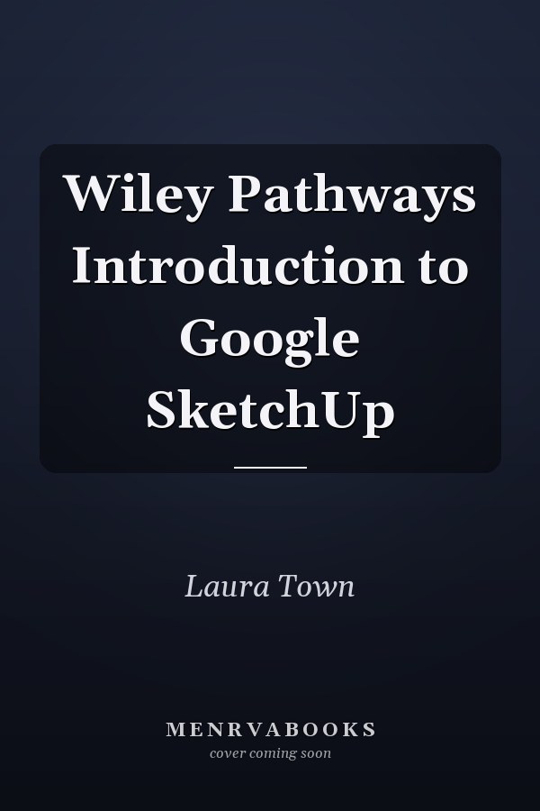 Wiley Pathways Introduction to Google SketchUp