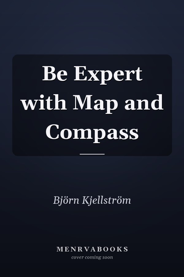 Be Expert with Map and Compass