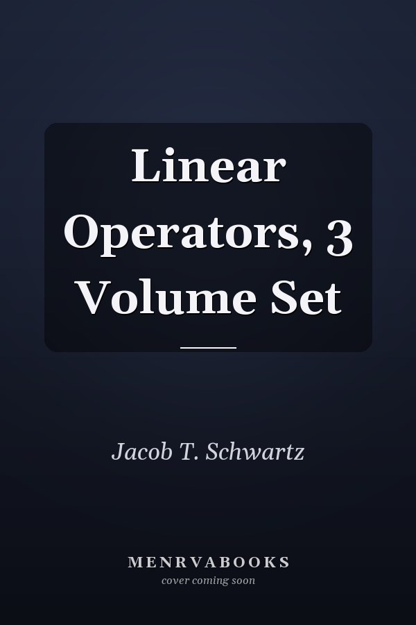 Linear Operators, 3 Volume Set