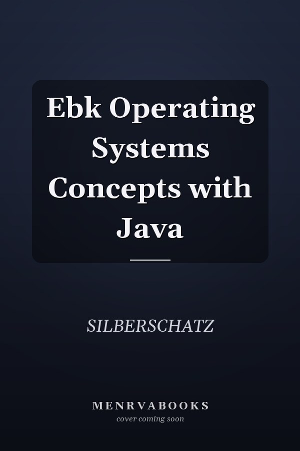 Ebk Operating Systems Concepts with Java