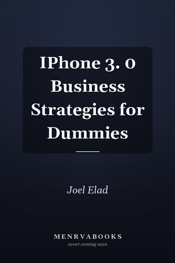 IPhone 3. 0 Business Strategies for Dummies