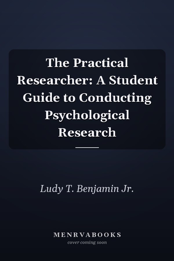 The Practical Researcher: A Student Guide to Conducting Psychological Research