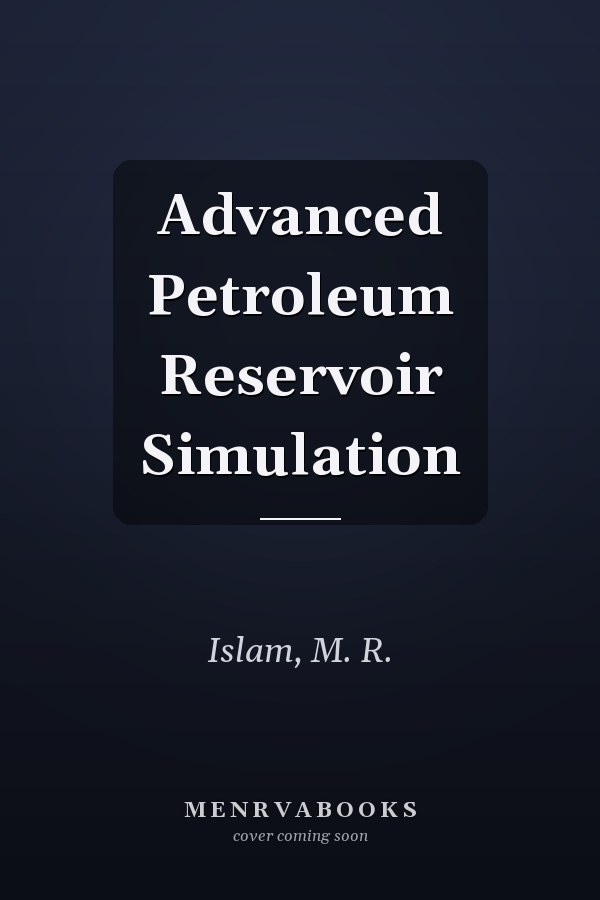 Advanced Petroleum Reservoir Simulation