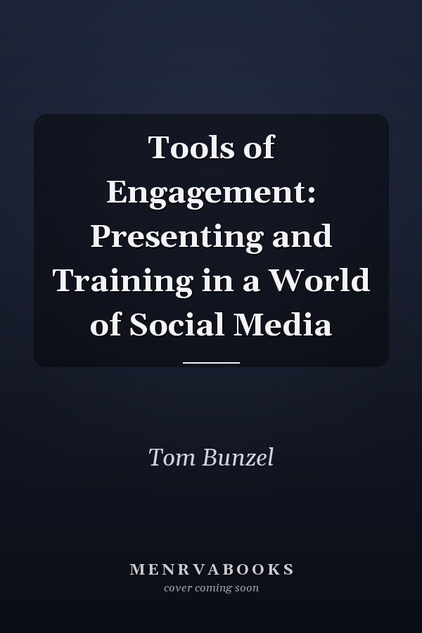 Tools of Engagement: Presenting and Training in a World of Social Media
