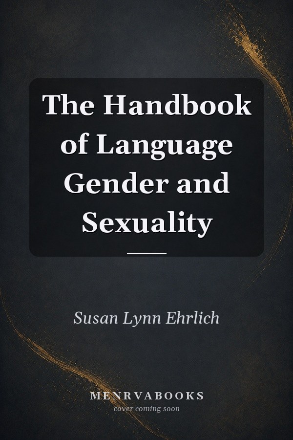 The Handbook of Language Gender and Sexuality