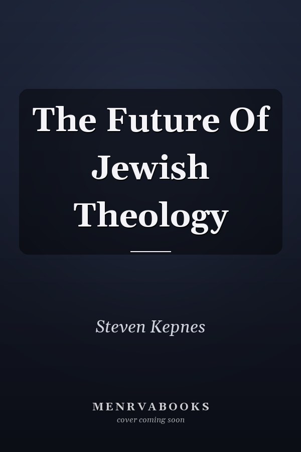 The Future Of Jewish Theology