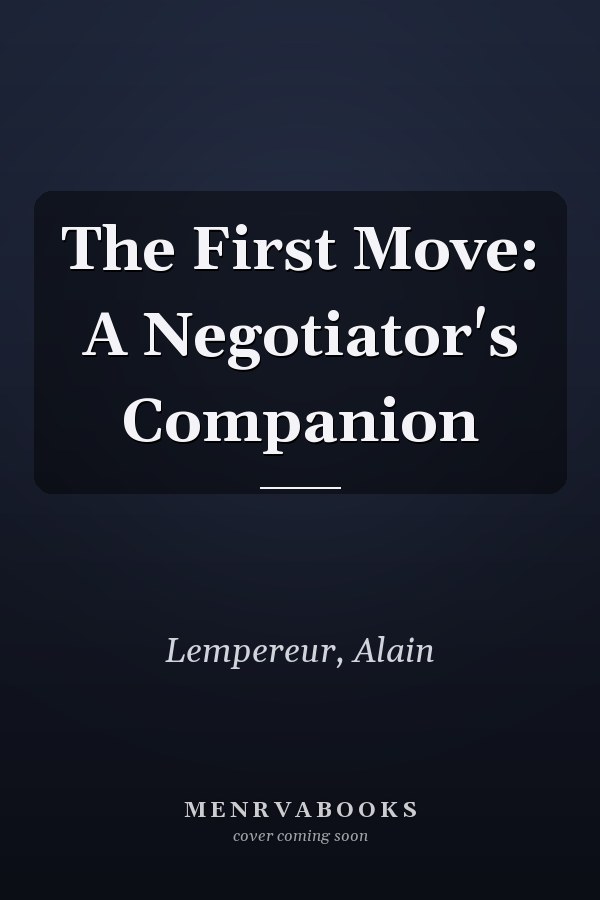 The First Move: A Negotiator's Companion