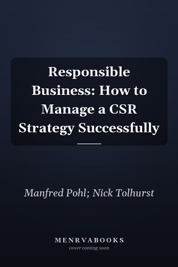 Responsible Business: How to Manage a CSR Strategy Successfully