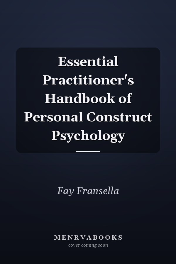 Essential Practitioner's Handbook of Personal Construct Psychology