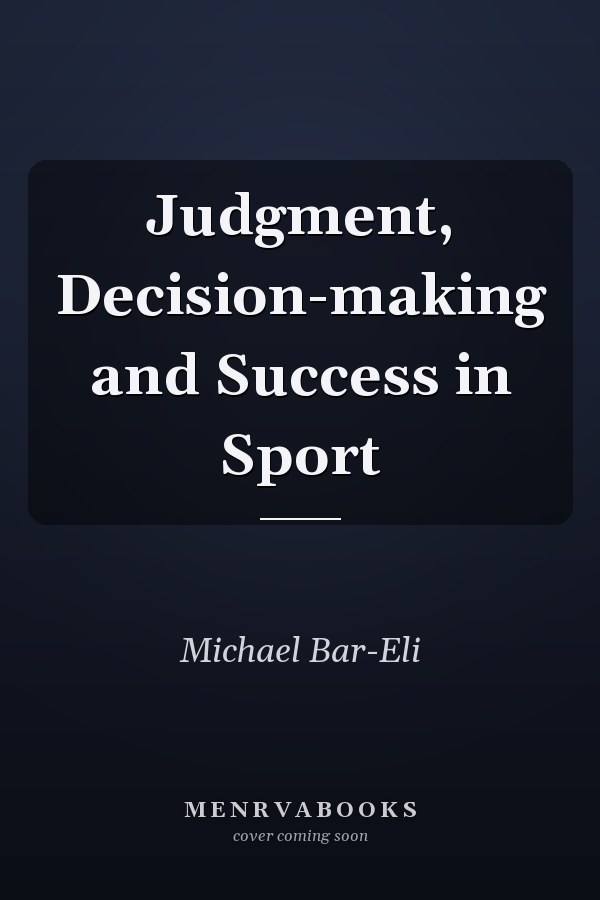 Judgment, Decision-making and Success in Sport