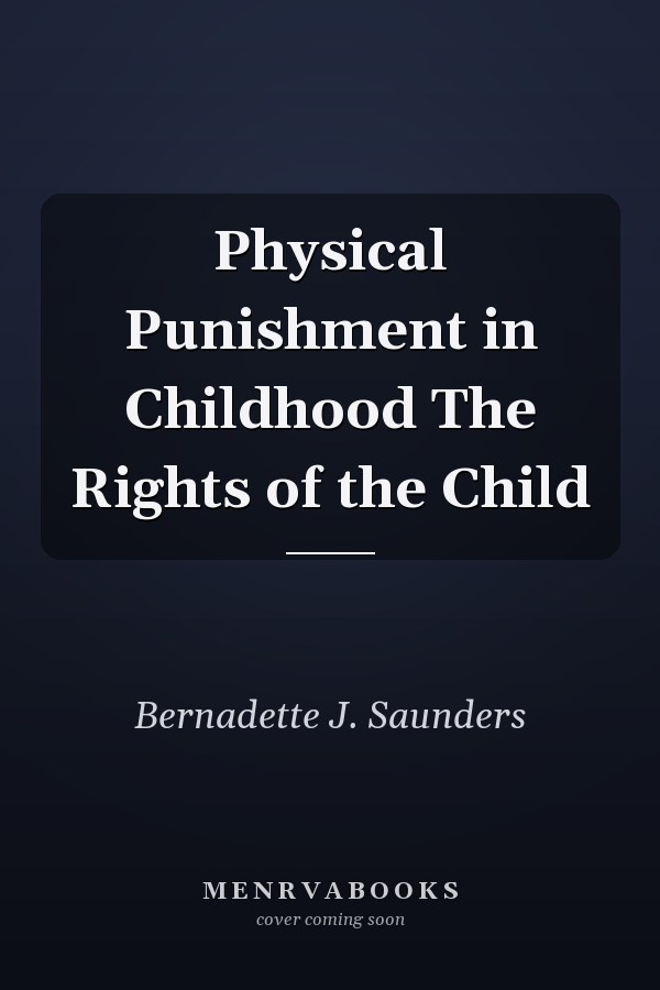 Physical Punishment in Childhood The Rights of the Child