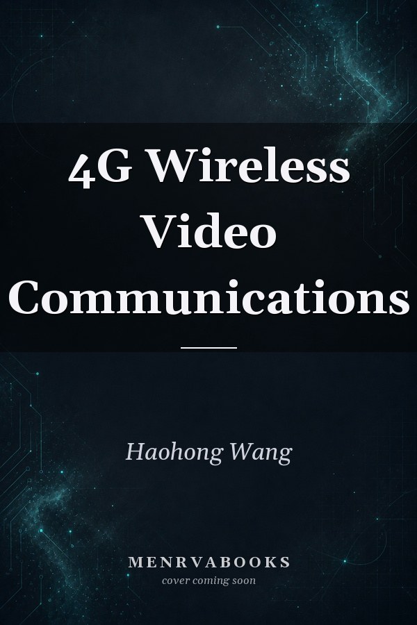 4G Wireless Video Communications