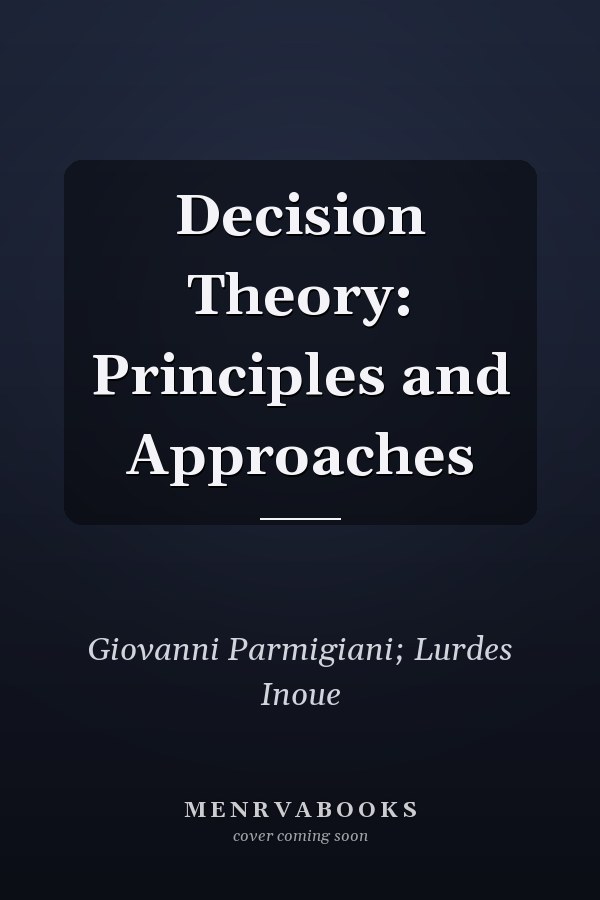 Decision Theory: Principles and Approaches