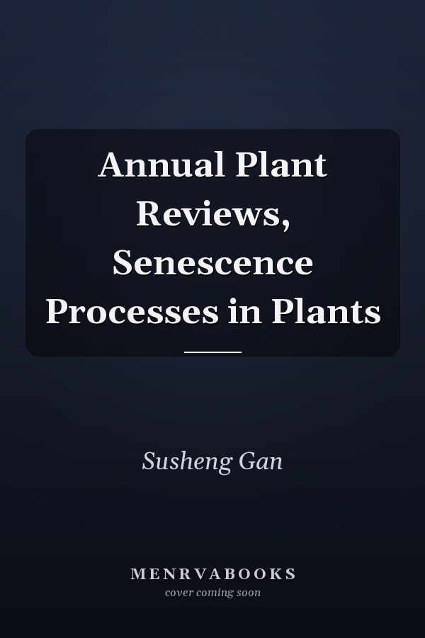 Annual Plant Reviews, Senescence Processes in Plants