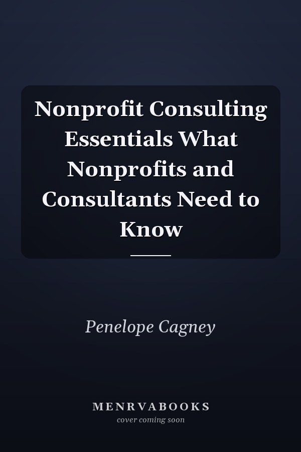 Nonprofit Consulting Essentials What Nonprofits and Consultants Need to Know