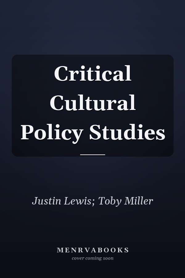 Critical Cultural Policy Studies