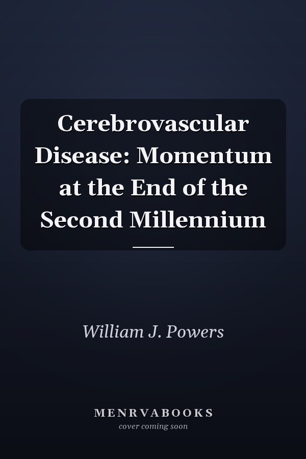 Cerebrovascular Disease: Momentum at the End of the Second Millennium