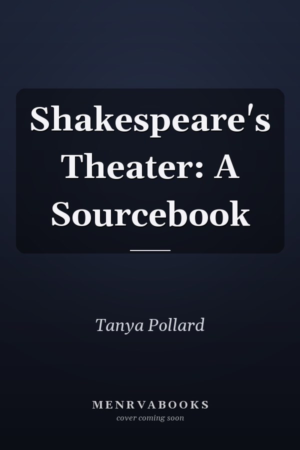 Shakespeare's Theater: A Sourcebook