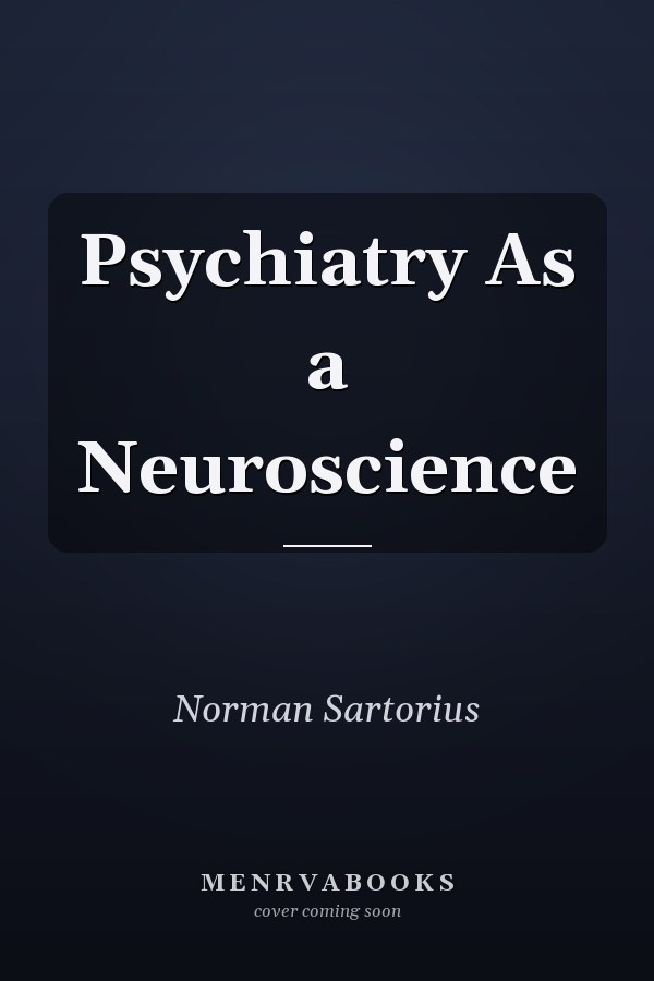 Psychiatry As a Neuroscience