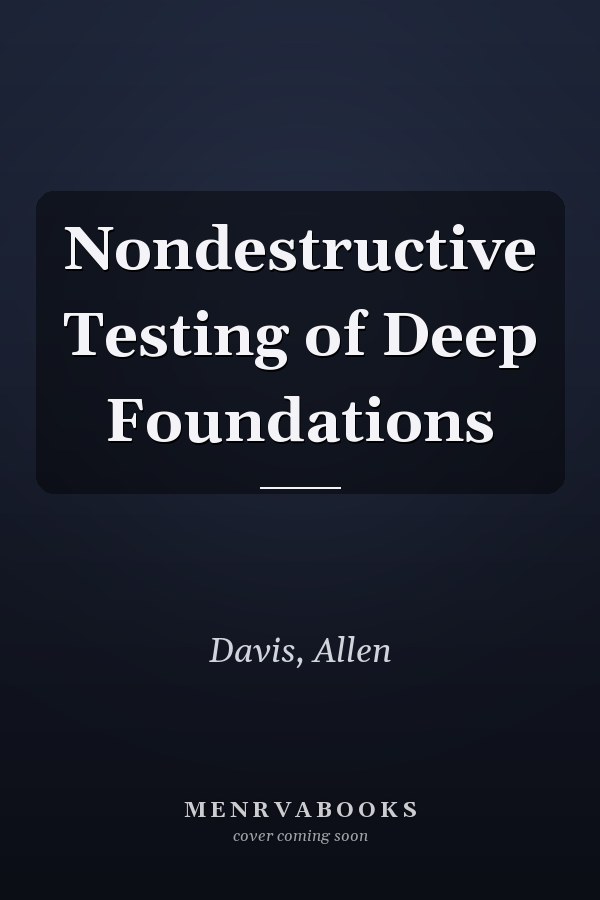 Nondestructive Testing of Deep Foundations
