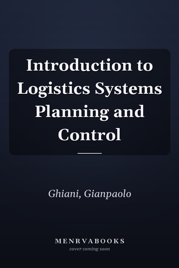 Introduction to Logistics Systems Planning and Control