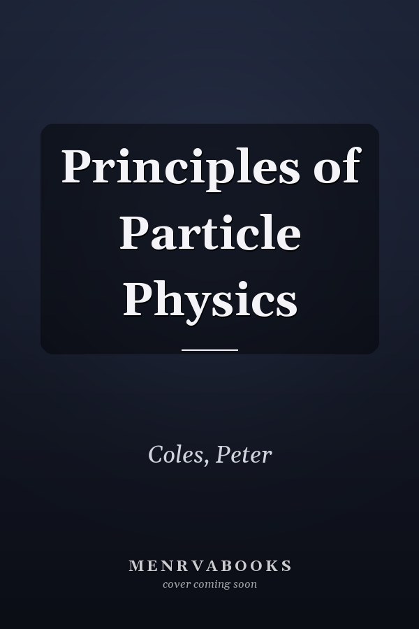 Principles of Particle Physics