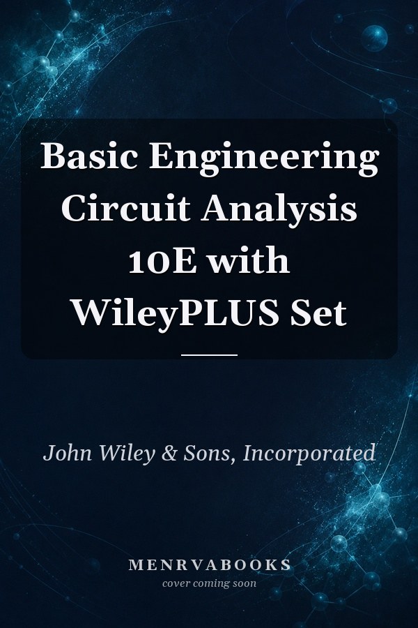 Basic Engineering Circuit Analysis 10E with WileyPLUS Set
