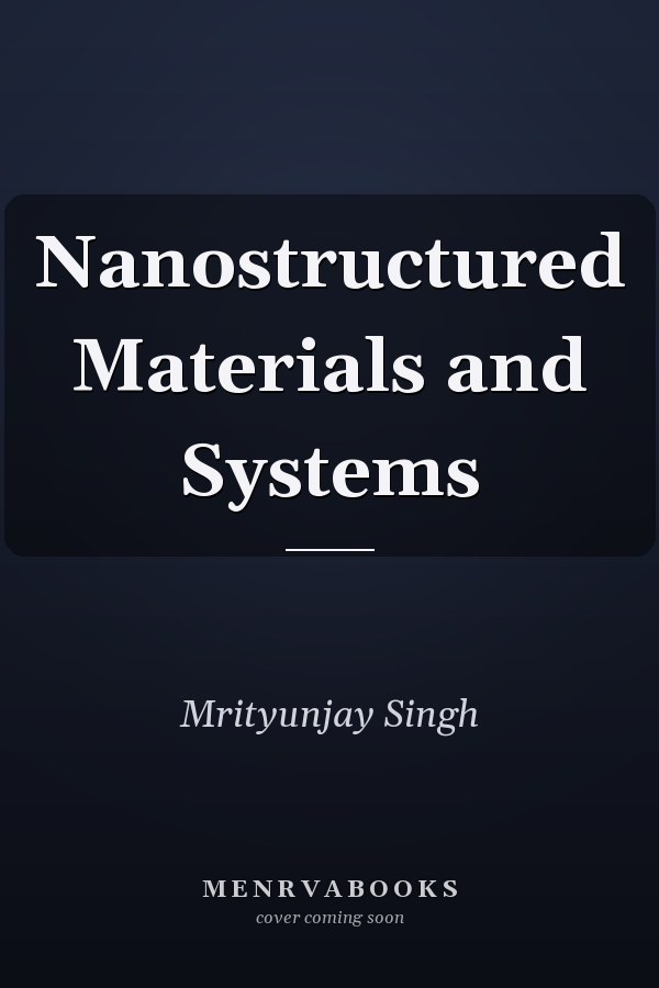 Nanostructured Materials and Systems