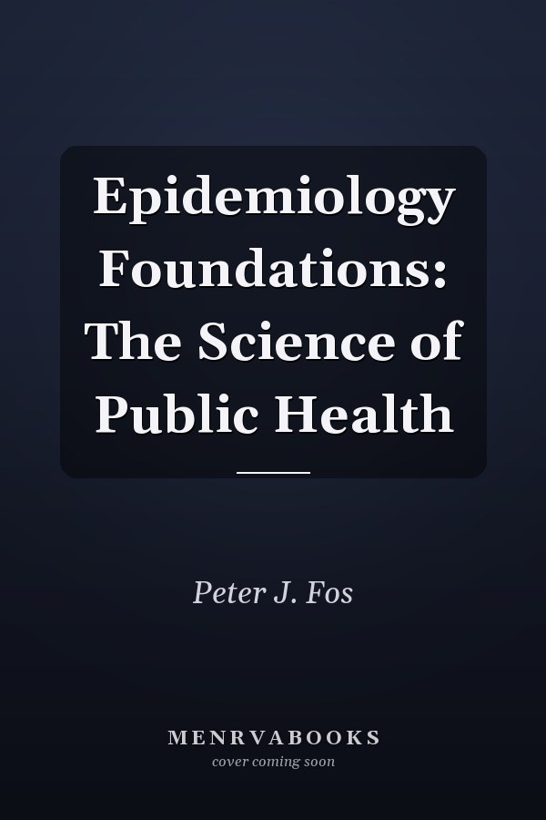 Epidemiology Foundations: The Science of Public Health