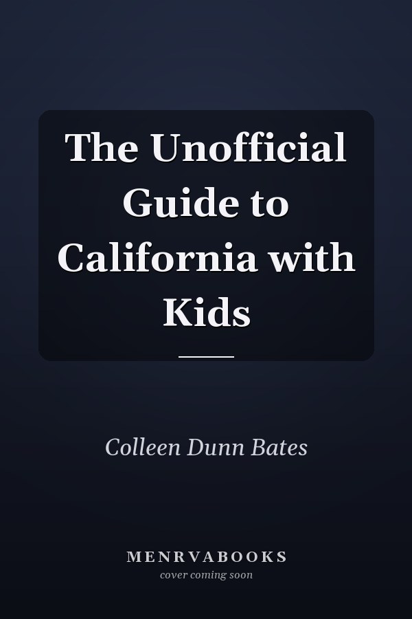 The Unofficial Guide to California with Kids