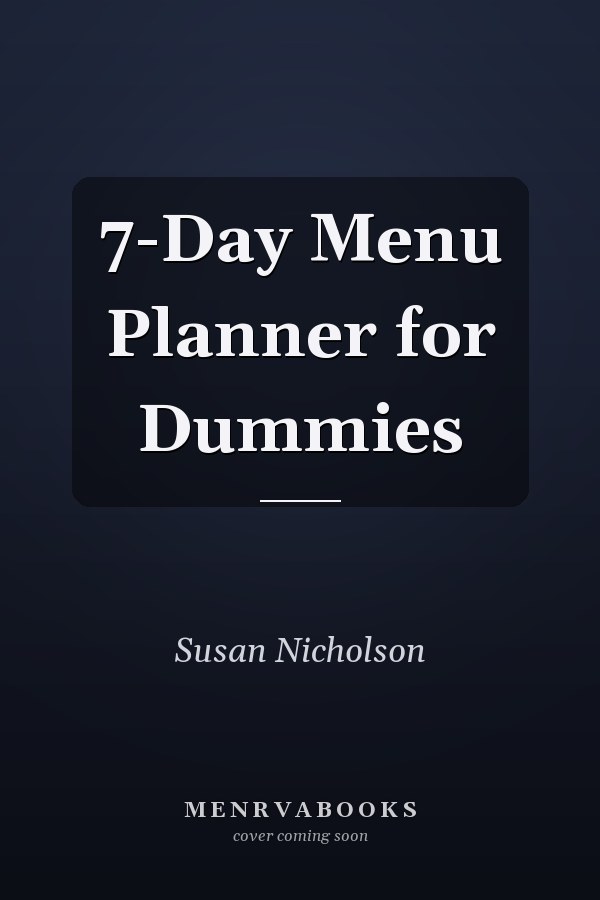 7-Day Menu Planner for Dummies