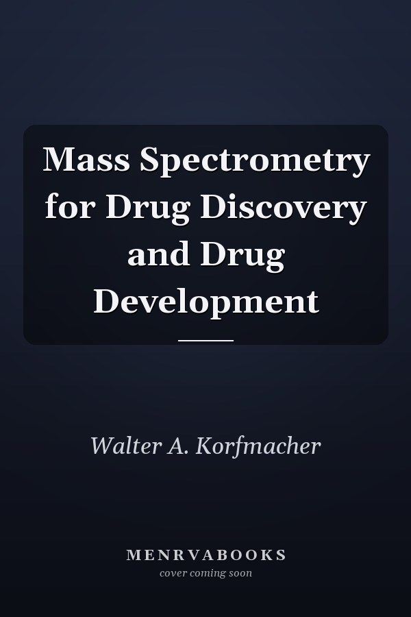 Mass Spectrometry for Drug Discovery and Drug Development