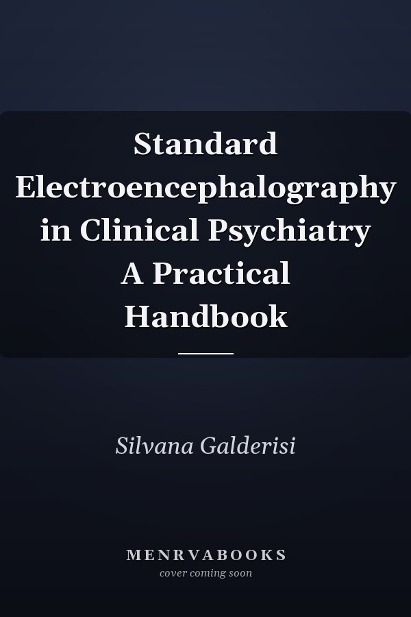 Standard Electroencephalography in Clinical Psychiatry A Practical Handbook