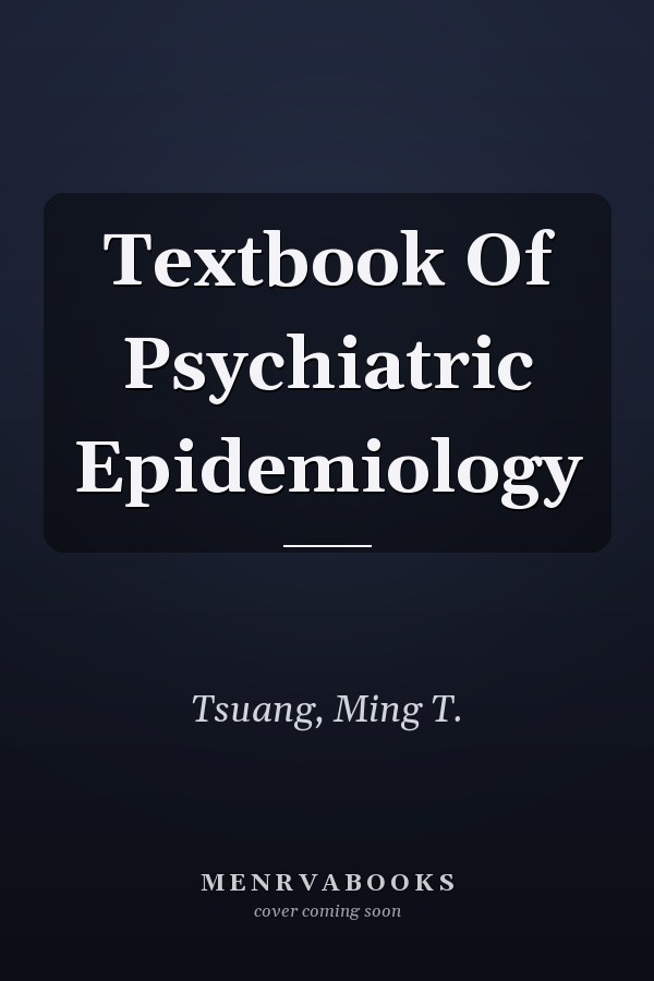 Textbook Of Psychiatric Epidemiology