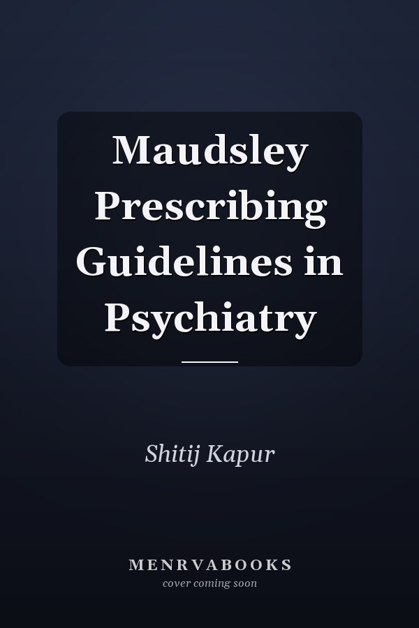 Maudsley Prescribing Guidelines in Psychiatry