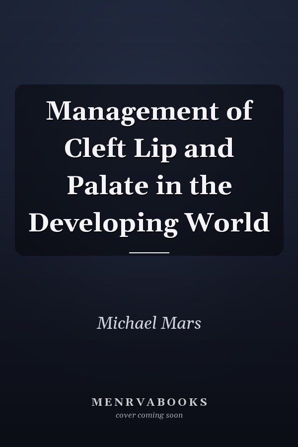 Management of Cleft Lip and Palate in the Developing World
