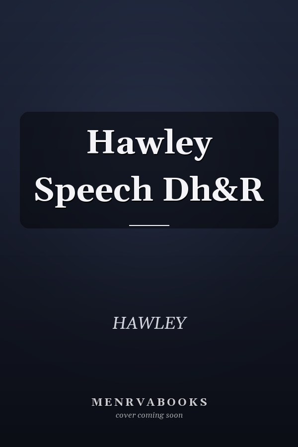 Hawley Speech Dh&R