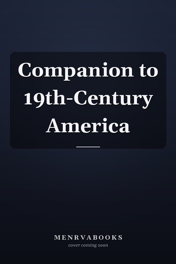 Companion to 19th-Century America