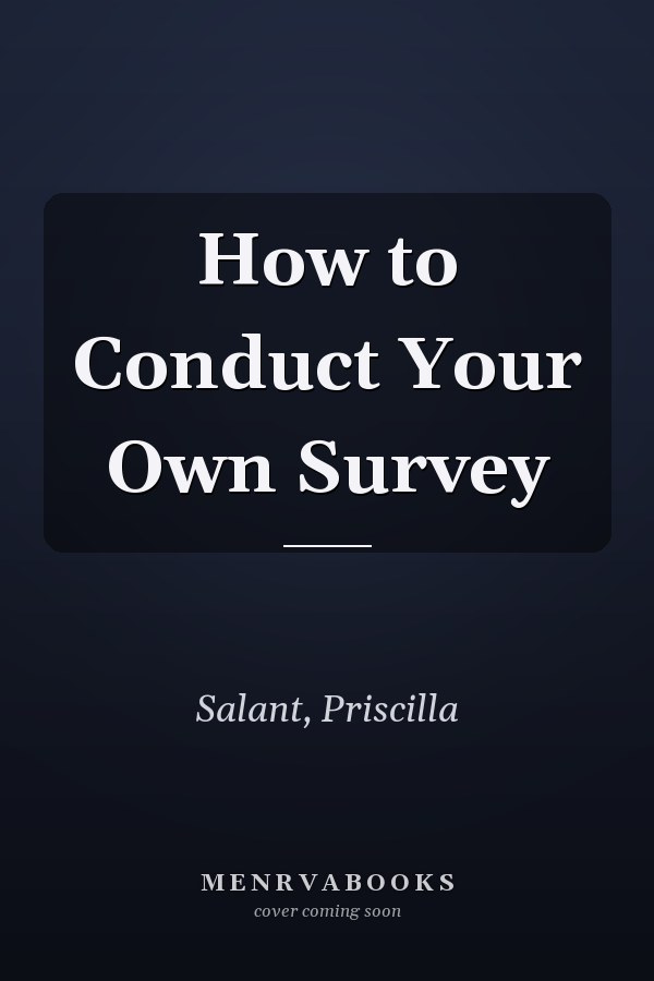 How to Conduct Your Own Survey