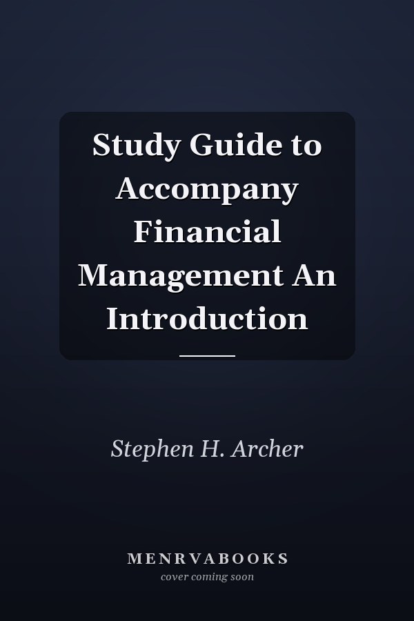 Study Guide to Accompany Financial Management An Introduction