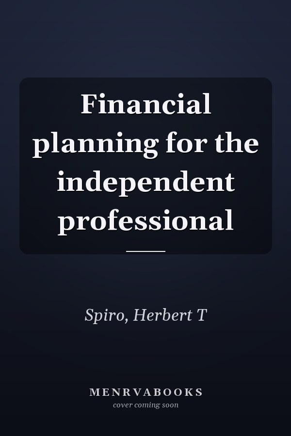 Financial planning for the independent professional