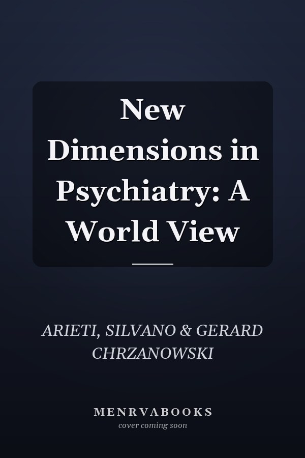 New Dimensions in Psychiatry: A World View