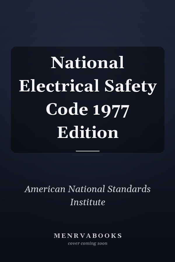 National Electrical Safety Code 1977 Edition