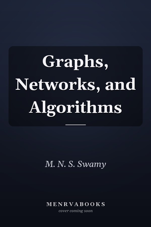 Graphs, Networks, and Algorithms