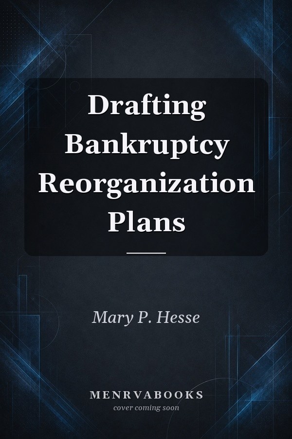 Drafting Bankruptcy Reorganization Plans