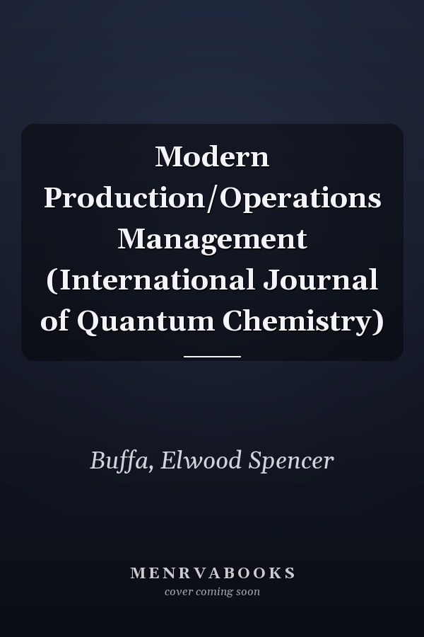 Modern Production/Operations Management (International Journal of Quantum Chemistry)