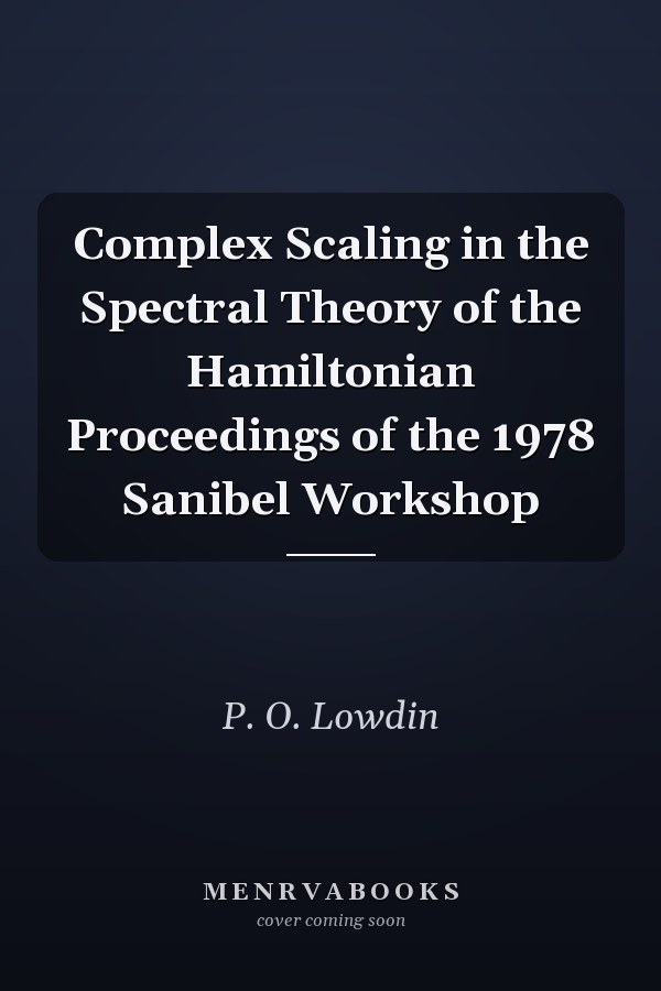 Complex Scaling in the Spectral Theory of the Hamiltonian Proceedings of the 1978 Sanibel Workshop