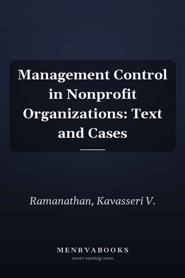 Management Control in Nonprofit Organizations: Text and Cases
