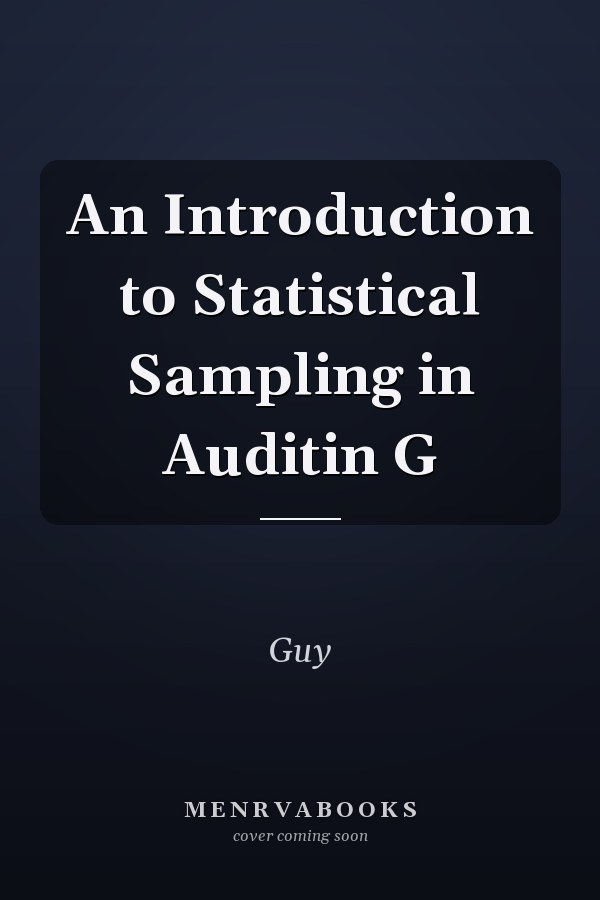 An Introduction to Statistical Sampling in Auditin G